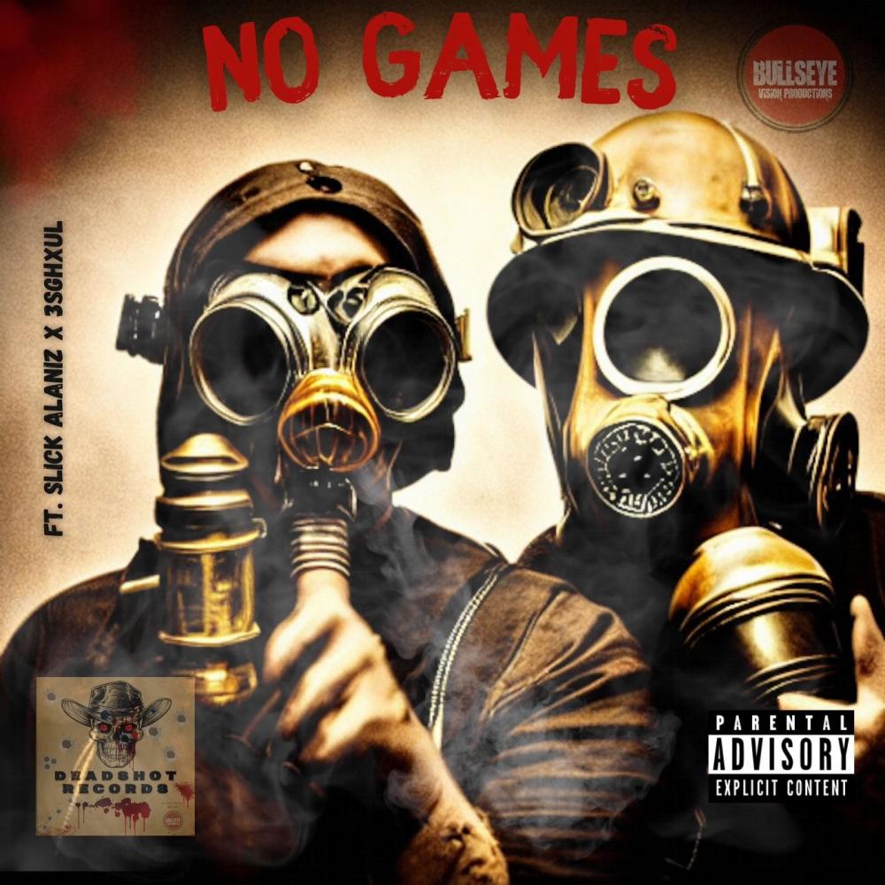 No Games (feat. Slick Alaniz & 3sGhxul) (Explicit)