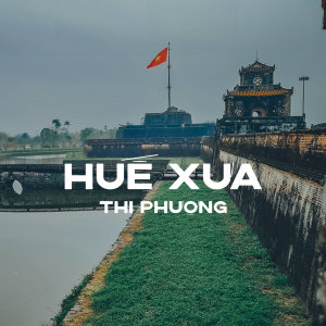 Listen to Huế Xưa song with lyrics from Thi Phượng