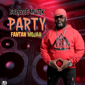 收聽Fantan Mojah的PARTY (OFFICIAL AUDIO)歌詞歌曲