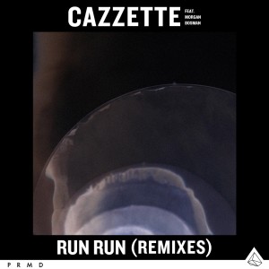 CAZZETTE的專輯Run Run (Remixes)