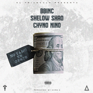 ดาวน์โหลดและฟังเพลง No Tamo en Gente พร้อมเนื้อเพลงจาก Shelow Shaq