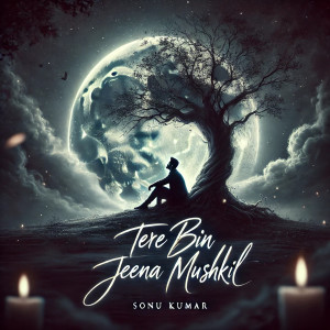 Listen to Tere Bin Jeena Mushkil song with lyrics from Mahesh Joshi