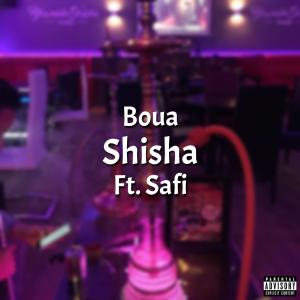 收聽Boua的Shisha (feat. Safi) (Explicit)歌詞歌曲
