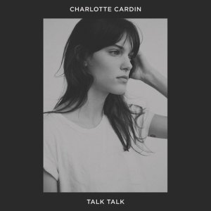 ดาวน์โหลดและฟังเพลง Talk Talk พร้อมเนื้อเพลงจาก Charlotte Cardin