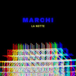 收聽Marchi的La notte歌詞歌曲