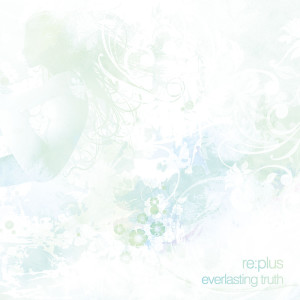 Album Everlasting Truth from Re:Plus