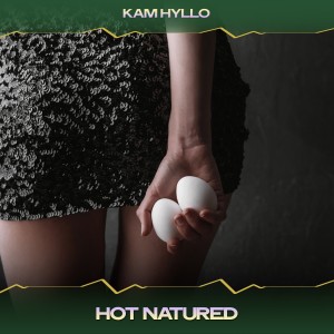 Listen to Hot Natured (Mandalas Tek Mix, 24 Bit Remastered) song with lyrics from Kam Hyllo