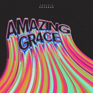 Listen to AMAZING GR4CE song with lyrics from Tokyo's Revenge