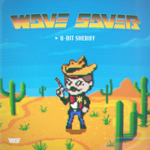 Album 8-bit Sheriff from Wave Saver