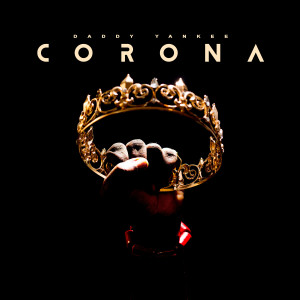 ดาวน์โหลดและฟังเพลง Corona พร้อมเนื้อเพลงจาก Daddy Yankee