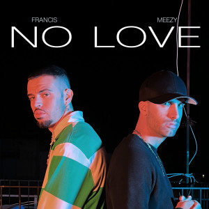 收听Francis的No Love (Explicit)歌词歌曲