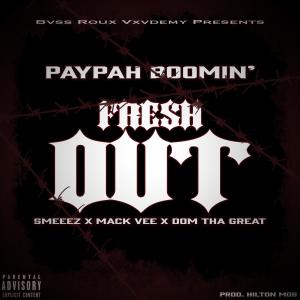 อัลบัม Fresh Out (feat. Paypah Boomin', Smeeez, Domo The Great & Mack Vee Son) [Explicit] ศิลปิน Smeeez