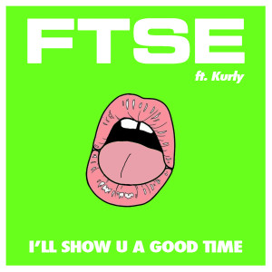 อัลบัม I´ll Show U a Good Time ศิลปิน FTSE