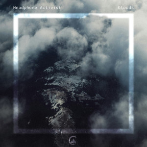 Headphone Activist的專輯Clouds
