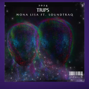 Mona Lisa的專輯Trips (feat. Soundtraq) [Explicit]