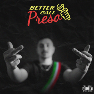 Album BETTER CALL Preso (Explicit) from Ill Preso male