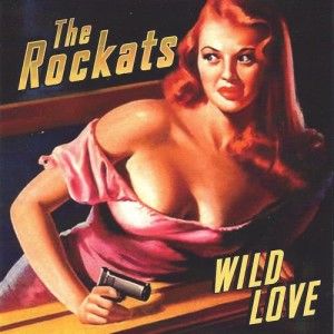 ดาวน์โหลดและฟังเพลง Wild Love พร้อมเนื้อเพลงจาก The Rockats