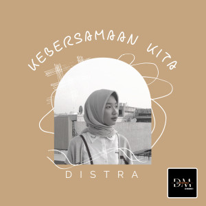 ดาวน์โหลดและฟังเพลง Kebersamaan Kita พร้อมเนื้อเพลงจาก Distra