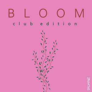 收聽IALMAR的Bloom (Club Edition)歌詞歌曲