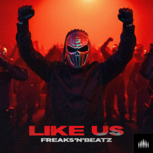 Freaks'n'Beatz的專輯Like Us