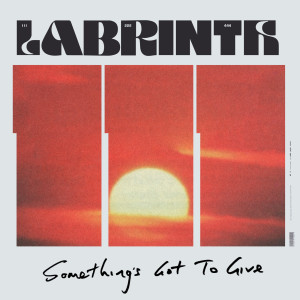 ดาวน์โหลดและฟังเพลง Something's Got To Give พร้อมเนื้อเพลงจาก Labrinth