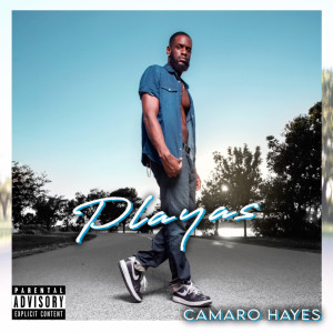 Dengarkan lagu Playas (Explicit) nyanyian Camaro Hayes dengan lirik