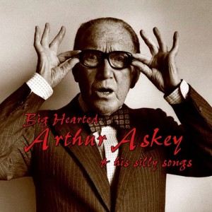 Arthur Askey的专辑Big Hearted Arthur Askey And His Silly Songs