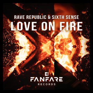 Dengarkan lagu Love On Fire (Extended Mix) nyanyian Rave Republic dengan lirik