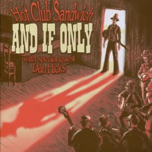 ดาวน์โหลดและฟังเพลง And If Only (feat. David Lange) พร้อมเนื้อเพลงจาก Hot Club Sandwich