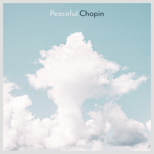 Various的專輯Peaceful Chopin
