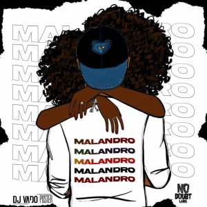 Dengarkan lagu Malandro nyanyian DJ Vado Poster dengan lirik
