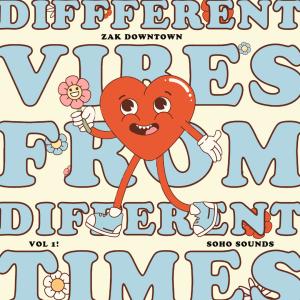 Zak Downtown的專輯DIFFERENT VIBES FROM DIFFERENT TIMES (Explicit)