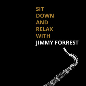 Album Sit Down and Relax with Jimmy Forrest from Jimmy Forrest
