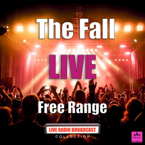 Dengarkan Free Range (Live) lagu dari The Fall dengan lirik