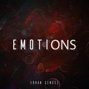 ดาวน์โหลดและฟังเพลง Emotions พร้อมเนื้อเพลงจาก Erhan Sencel