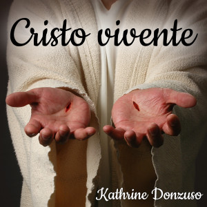 收听Kathrine Donzuso的Cristo vivente (Versione strumentale)歌词歌曲