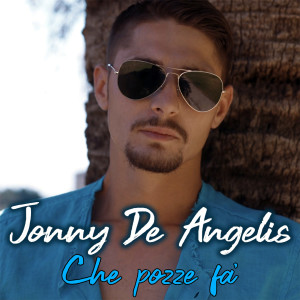 Listen to Che pozze fa' song with lyrics from Jonny De Angelis