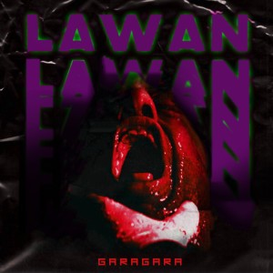 Dengarkan Lawan lagu dari Garagara dengan lirik