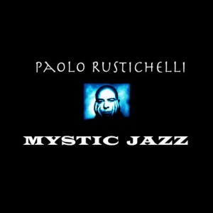Paolo Rustichelli的專輯Mystic Jazz