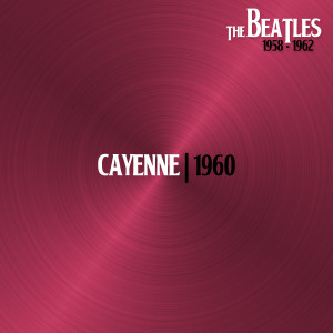 อัลบัม Cayenne (With Stuart Sutcliffe, Liverpool, Jun60) ศิลปิน The Beatles