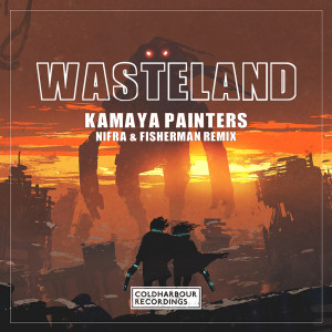 อัลบัม Wasteland (Nifra & Fisherman Remix) ศิลปิน Kamaya Painters