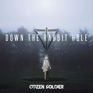 Citizen Soldier的專輯Down the Rabbit Hole