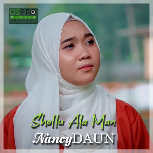 收听NancyDAUN的Shollu Ala Man歌词歌曲