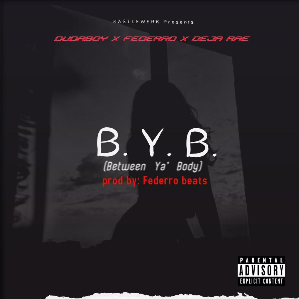 BYB (feat. Fedarro Beats & Deja Rae) (Explicit)
