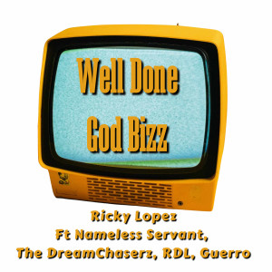 Listen to Well Done God Bizz song with lyrics from Ricky López
