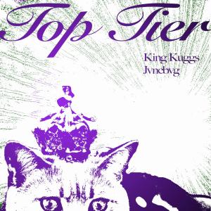 ดาวน์โหลดและฟังเพลง Top Tier (feat. JVNEBVG) (Explicit) พร้อมเนื้อเพลงจาก King Kuggs