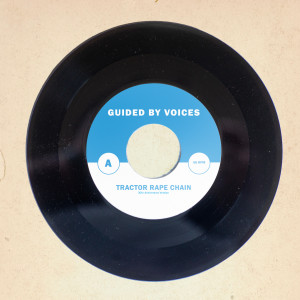 อัลบัม Tractor Rape Chain (30th Anniversary Version) ศิลปิน Guided By Voices