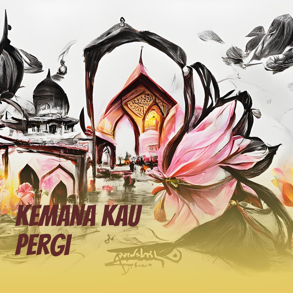Kemana Kau Pergi