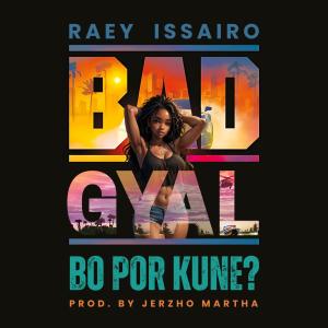 ดาวน์โหลดและฟังเพลง Bad Gyal พร้อมเนื้อเพลงจาก Raey