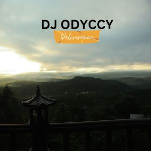Listen to Deliverance song with lyrics from DJ Odyccy